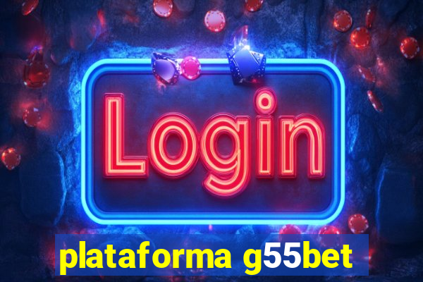 plataforma g55bet